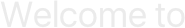 Welcome to